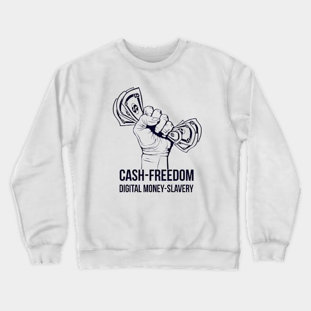 Cash Freedom Crewneck Sweatshirt by art object